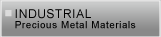 INDUSTRIAL Precious Metal Materials