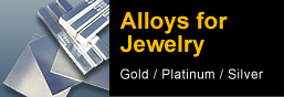 Alloys for Jewelry [Gold / Platinum / Silver]