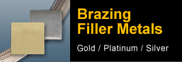 Brazing Filler Metals / [Gold / Platinum / Silver]